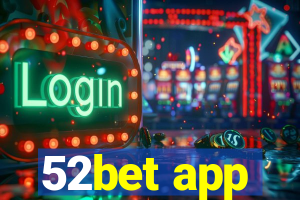 52bet app